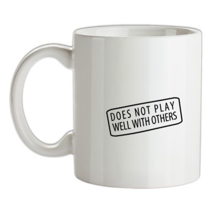 does not play well with others mug.