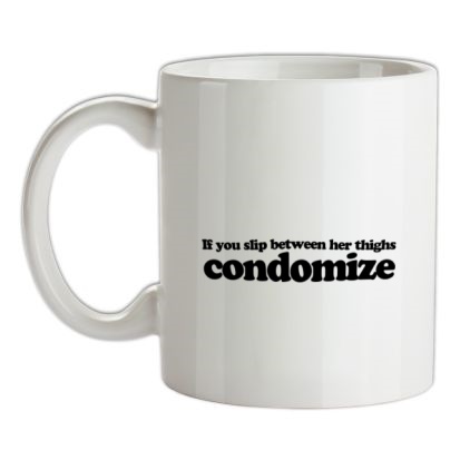 condomize mug.