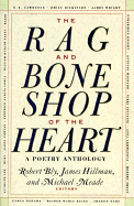 Rag And Bone Shop Of The Heart A Poetry Anthology