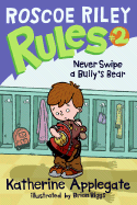 Roscoe Riley Rules 2 Never Swipe A Bullys Bear