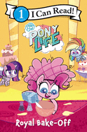 my little pony pony life royal bake off