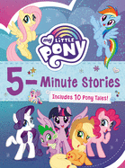 My Little Pony 5 Minute Stories Includes 10 Pony Tales