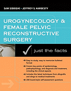Urogynecology And Female Pelvic Reconstructive Surgery Just The Facts
