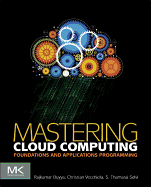 Mastering Cloud Computing Foundations And Applications Programming
