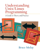 Understanding Unix Linux Programming A Guide To Theory And Practice