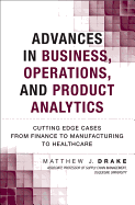 Advances In Business Operations And Product Analytics Cutting Edge Cases Fr