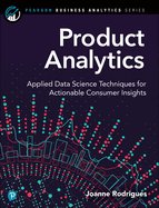 Product Analytics Applied Data Science Techniques For Actionable Consumer I
