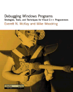 Debugging Windows Programs Strategies Tools And Techniques For Visual C Pro