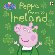 Peppa Pig Peppa Goes To Ireland