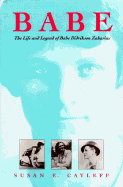 babe the life and legend of babe didrikson zaharias cayleff susan e