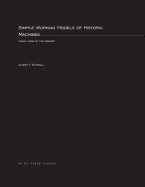 Simple Working Models Of Historic Machines