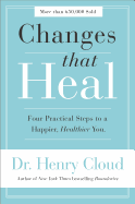 Changes That Heal Four Practical Steps To A Happier Healthier You