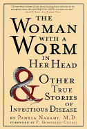 woman with a worm in her head and other true stories of infectious disease