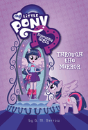 my little pony equestria girls through the mirror