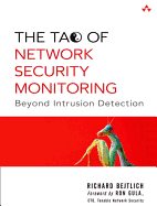Tao Of Network Security Monitoring Beyond Intrusion Detection