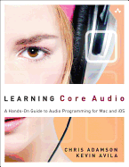 Learning Core Audio A Hands On Guide To Audio Programming For Mac And Ios