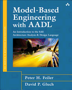 Model Based Engineering With Aadl An Introduction To The Sae Architecture A