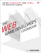 Web Game Developers Cookbook Using Javascript And Html5 To Develop Games