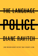Language Police How Pressure Groups Restrict What Students Learn