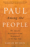 paul among the people the apostle reinterpreted and reimagined in his own t