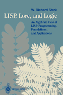 Lisp Lore And Logic An Algebraic View Of Lisp Programming Foundations And A