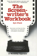 Screenwriters Workbook Exercises And Step By Step Instruction For Creating