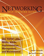 Networking Self Teaching Guide Osi Tcp Ip Lans Mans Wans Implementation Man