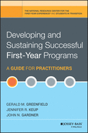 Developing And Sustaining Successful First Year Programs A Guide For Practi