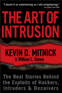 Art Of Intrusion The Real Stories Behind The Exploits Of Hackers Intruders