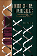 Algorithms On Strings Trees And Sequences Computer Science And Computationa