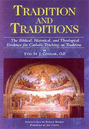 Tradition And Traditions The Biblical Historical And Theological Evidence F