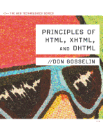 Principles Of Html Xhtml And Dhtml The Web Technologies Series