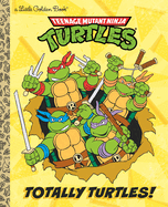 Totally Turtles Teenage Mutant Ninja Turtles