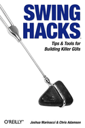Swing Hacks Tips And Tools For Killer Guis
