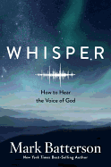 Whisper How To Hear The Voice Of God