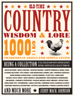 old time country wisdom and lore 1000s of traditional skills for simple liv
