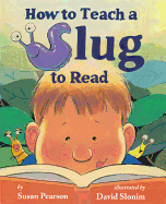 How To Teach A Slug To Read