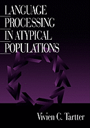 Language Processing In Atypical Populations