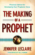 Making Of A Prophet Practical Advice For Developing Your Prophetic Voice