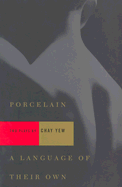 Porcelain And A Language Of Their Own Two Plays