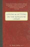 Giving And Getting In The Kingdom A Field Guide