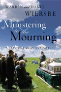 Ministering To The Mourning A Practical Guide For Pastors Church Leaders An
