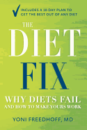 Diet Fix Why Diets Fail And How To Make Yours Work