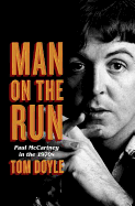 Man On The Run Paul Mccartney In The 1970S