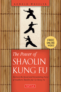 Power Of Shaolin Kung Fu Harness The Speed And Devastating Force Of Souther