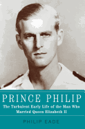 Prince Philip The Turbulent Early Life Of The Man Who Married Queen Elizabe