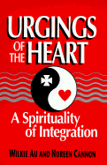 Urgings Of The Heart A Spirituality Of Integration