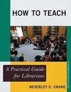 How To Teach A Practical Guide For Librarians