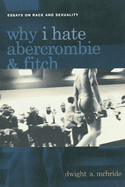 why i hate abercrombie and fitch essays on race and sexuality