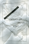crumpled paper boat experiments in ethnographic writing